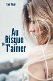 Au risque de t'aimer (eBook, ePUB)