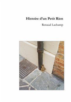 Histoire d'un Petit Rien (eBook, ePUB) - Renaud Lachamp, Lachamp