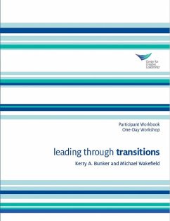 Leading Through Transitions Participant Workbook One-Day Workshop (eBook, ePUB) - Bunker, Kerry A.; Wakefield, Michael