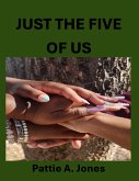 Just the Five of Us (eBook, ePUB) Just the Five of Us (eBook, ePUB)
