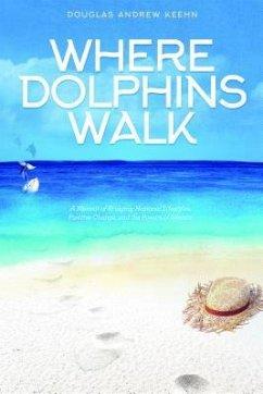 Where Dolphins Walk (eBook, ePUB) - Keehn, Douglas A.