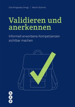 Validieren und anerkennen (E-Book) (eBook, ePUB) - Klingovsky, Ulla; Schmid, Martin