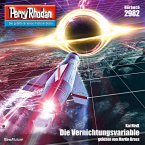 Die Vernichtungsvariable / Perry Rhodan-Zyklus &quote;Genesis&quote; Bd.2982 (MP3-Download)