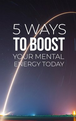 5 Ways To Boost Your Mental Energy (eBook, ePUB) - Anuar, Muhammad Nur Wahid