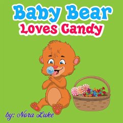 Baby Bear Loves Candy (eBook, ePUB) - Luke, Nora