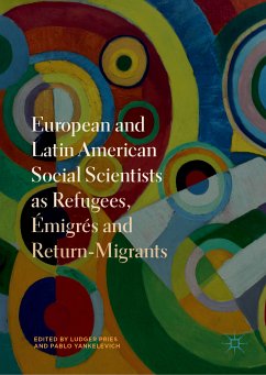 European and Latin American Social Scientists as Refugees, Émigrés and Return‐Migrants (eBook, PDF)