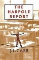 The Harpole Report - Carr, J. L.