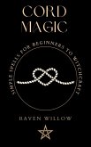 Cord Magic (simple spells for beginners to witchcraft, #2) (eBook, ePUB)