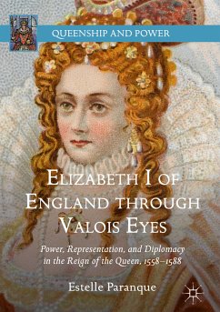 Elizabeth I of England through Valois Eyes (eBook, PDF) - Paranque, Estelle