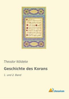Geschichte des Korans - Nöldeke, Theodor