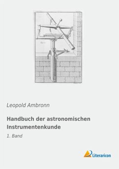 Handbuch der astronomischen Instrumentenkunde - Ambronn, Leopold