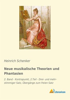 Neue musikalische Theorien und Phantasien - Schenker, Heinrich