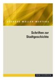 Ausgewählte Schriften in fünf Bänden / Schriften zur Stadtgeschichte / Ausgewählte Schriften in fünf Bänden 3