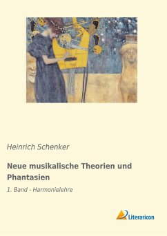 Neue musikalische Theorien und Phantasien - Schenker, Heinrich