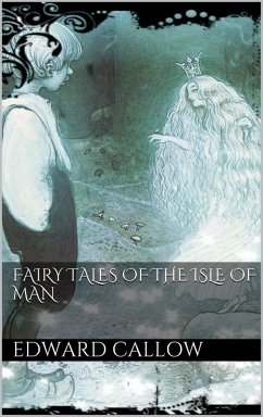 Fairy tales of the Isle of Man (eBook, ePUB) - Callow, Edward