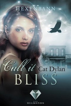 Call it bliss. Hexenbann (eBook, ePUB) - Dylan, Cat; Otis, Laini