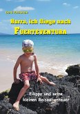Hurra, ich fliege nach Fuerteventura (eBook, ePUB) Hurra, ich fliege nach Fuerteventura (eBook, ePUB)