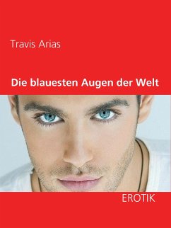 Die blauesten Augen der Welt (eBook, ePUB) - Arias, Travis