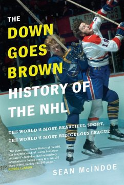 The Down Goes Brown History of the NHL (eBook, ePUB) - Mcindoe, Sean