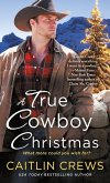 A True Cowboy Christmas (eBook, ePUB)