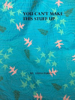 Cover You Can't Make This Stuff Up (eBook, ePUB)