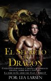 El Secreto Del Dragón Colección romántica y erótica de libros en Español,sobre sexo y fantasía (Spanish Edition) (eBook, ePUB)