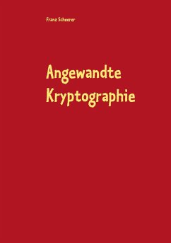 Angewandte Kryptographie - Scheerer, Franz