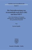 Die Nutzenbewertung von Arzneimitteln nach dem AMG und dem SGB V.