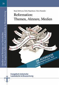 Reformation: Themen, Akteure, Medien - Hoffmann, Birgit u.a.