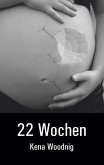 22 Wochen 22 Wochen