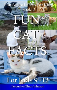 Fun Cat Facts for Kids 9-12 - Johnson, Jacquelyn Elnor