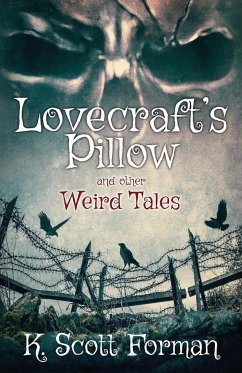 Lovecraft's Pillow and other Weird Tales - Forman, K Scott