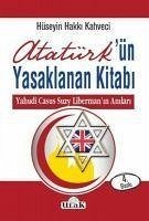 Atatürkün Yasaklanan Kitabi - Hakki Kahveci, Hüseyin