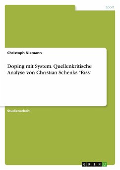 Doping mit System. Quellenkritische Analyse von Christian Schenks &quote;Riss&quote;