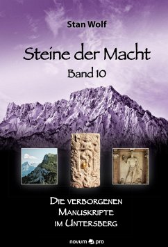 Die verborgenen Manuskripte im Untersberg / Steine der Macht Bd.10 (eBook, ePUB) - Wolf, Stan