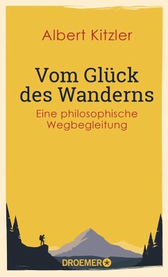 Vom Glück des Wanderns (eBook, ePUB) - Kitzler, Albert