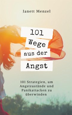 101 Wege aus der Angst (eBook, ePUB) - Menzel, Janett