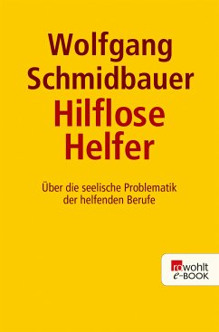 Die hilflosen Helfer (eBook, ePUB) - Schmidbauer, Wolfgang