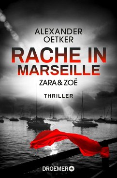 Zara und Zoë - Rache in Marseille / Die Profilerin und die Patin Bd.1 (eBook, ePUB) - Oetker, Alexander