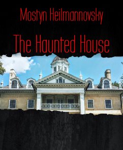 The Haunted House (eBook, ePUB) - Heilmannovsky, Mostyn