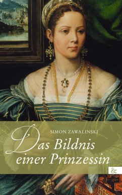 Das Bildnis einer Prinzessin (eBook, PDF) - Zawalinski, Simon