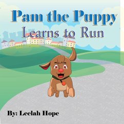 Pam the Puppy Learns to Run (Bedtime children's books for kids, early readers) (eBook, ePUB) - Hope, Leela