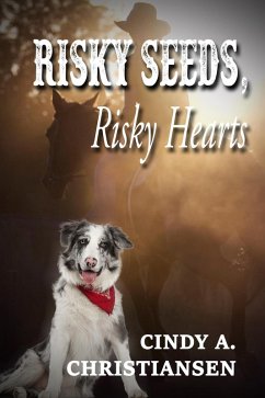 Risky Seeds, Risky Hearts (eBook, ePUB) - Christiansen, Cindy A