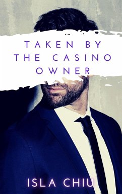 Taken by the Casino Owner (Indecent Proposals, #3) (eBook, ePUB) - Chiu, Isla