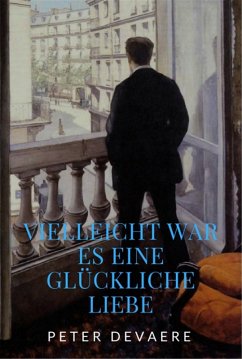 Cover Vielleicht war es eine glückliche Liebe (eBook, ePUB)