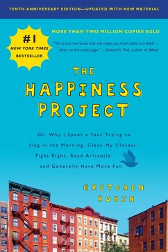 The Happiness Project, Tenth Anniversary Edition (eBook, ePUB) - Rubin, Gretchen
