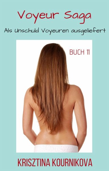 Voyeur Saga Buch 11 (eBook, ePUB) Voyeur Saga Buch 11 (eBook, ePUB)