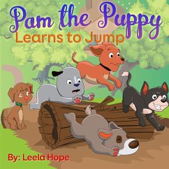 Pam the Puppy Learns to Jump (Bedtime children's books for kids, early readers) (eBook, ePUB) - Hope, Leela