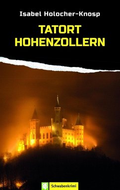 Tatort Hohenzollern (eBook, ePUB) - Holocher-Knosp, Isabel