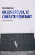 Gilles Groulx, le cineaste resistant... - Bild 1